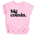 thumbnail image 1 of Big Cousin T-Shirt for Girls Fun Family Outfits Pink Shirt 12 Months, 1 of 2