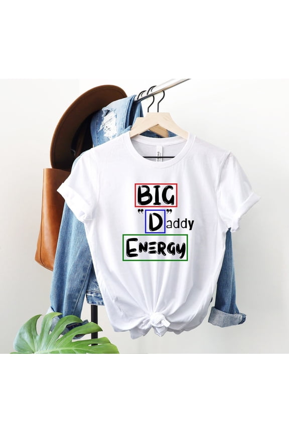 Big Dad Energy Shirt | For Dad | Father'S Day | Pregnancy Announcement | New Dad Shirt | Dad | Dads Weekend Shirt Unisex Full Size S-5XL