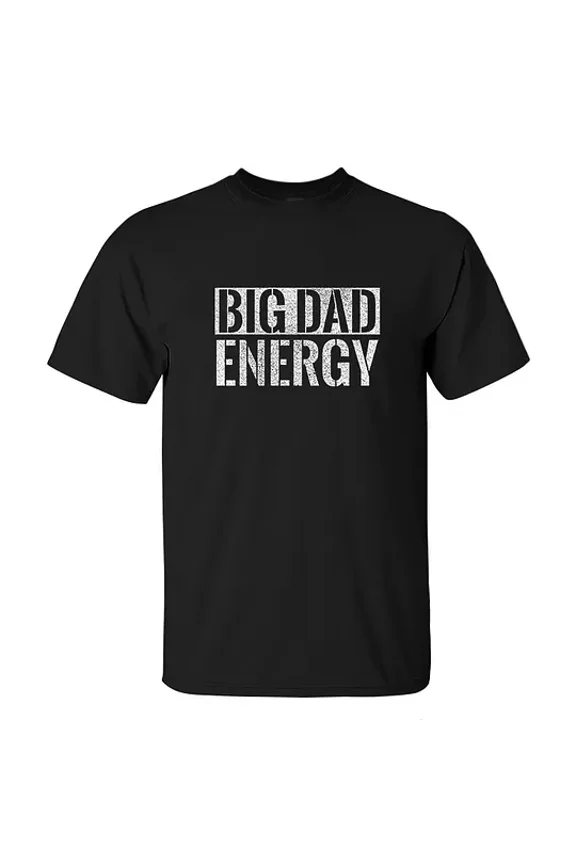 Big Dad Energy Shirt - Funny Distressed Graphic Tee Father's Day Gift for New Dads & Husbands