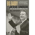 thumbnail image 1 of Big Daddy : Jesse Unruh and the Art of Power Politics (Edition 1) (Hardcover), 1 of 1