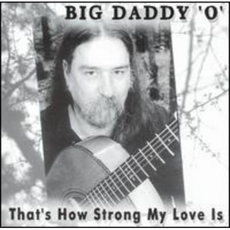 Big Daddy O - That's How Strong My Love Is - Music & Performance - CD