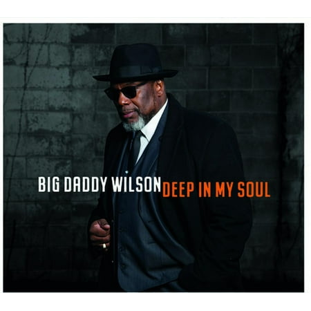 Big Daddy Wilson - Deep In My Soul - Music & Performance - CD