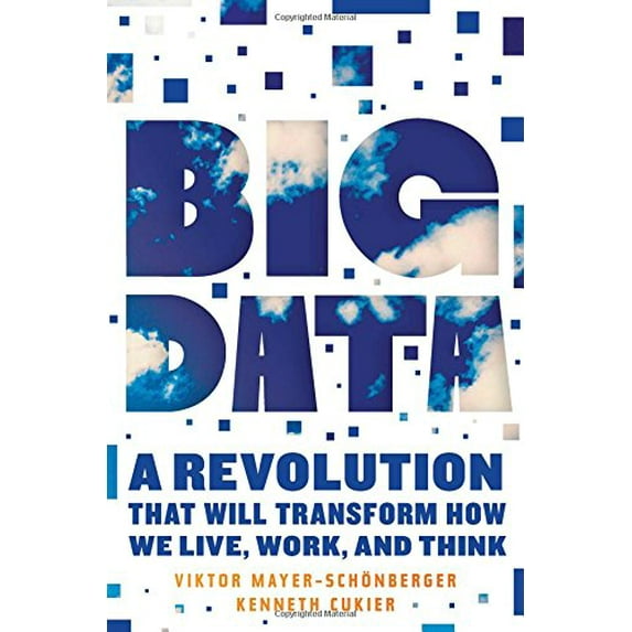 Pre-Owned Big Data: A Revolution That Will Transform How We Live, Work, and Think (Hardcover) by Viktor Mayer-Schonberger, Kenneth Cukier