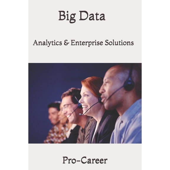 Big Data: Analytics & Enterprise Solutions, (Paperback)