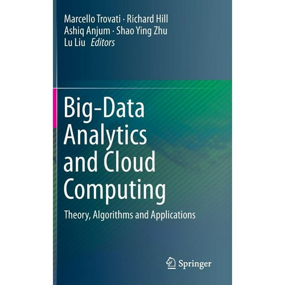 Big-Data Analytics and Cloud Computing: Theory, Algorithms and Applications, (Hardcover)