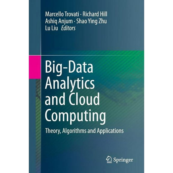 Big-Data Analytics and Cloud Computing: Theory, Algorithms and Applications, (Paperback)