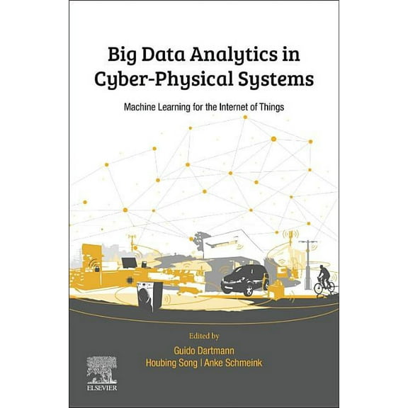 Big Data Analytics for Cyber-Physical Systems: Machine Learning for the Internet of Things, (Paperback)