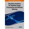 thumbnail image 1 of Big Data Analytics for Satellite Image Processing and Remote Sensing (Hardcover), 1 of 1