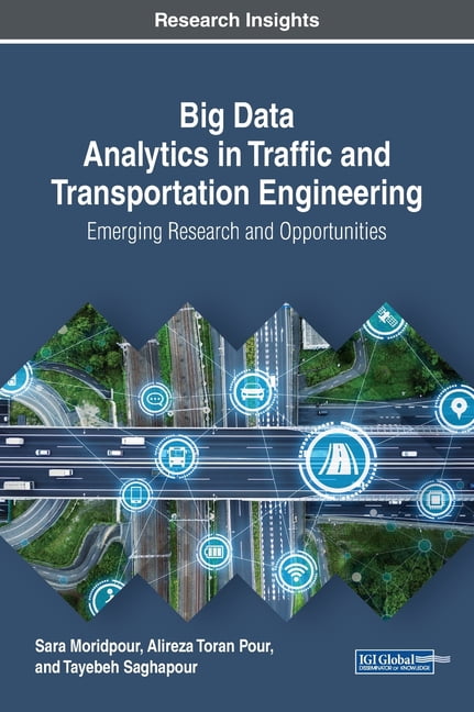 Big Data Analytics in Traffic and Transportation Engineering: Emerging ...