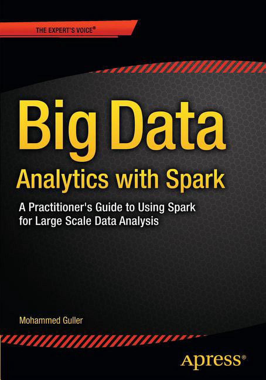 Big Data Analytics with Spark: A Practitioner's Guide to Using Spark ...