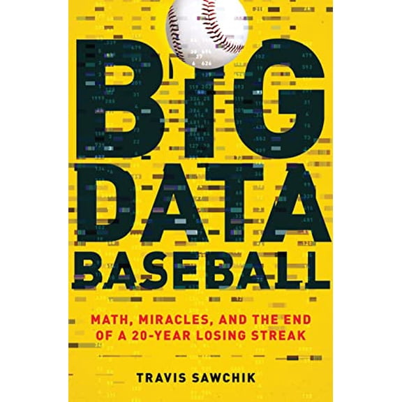Pre-Owned Big Data Baseball: Math, Miracles, and the End of a 20-Year Losing Streak (Hardcover) 1250063507 9781250063502