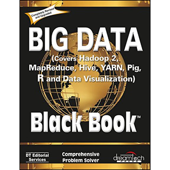Big Data Black Book: Covers Hadoop 2 Mapreduce Hive Yarn Pig R And Data Visualization - Dt Editorial Services