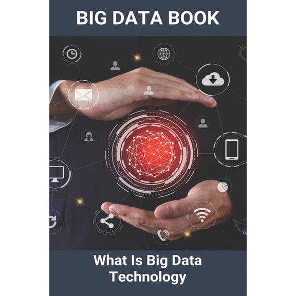 Big Data Book: What Is Big Data Technology: Big Data (Paperback)