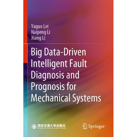 Big Data-Driven Intelligent Fault Diagnosis and Prognosis for Mechanical Systems, (Paperback)