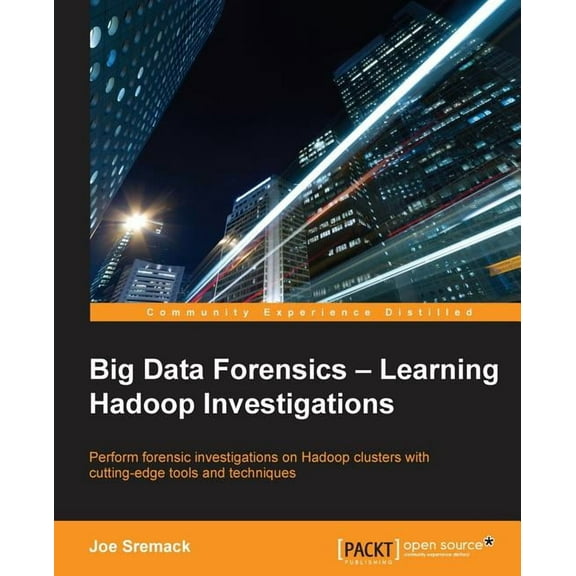 Big Data Forensics - Learning Hadoop Investigations (Paperback)