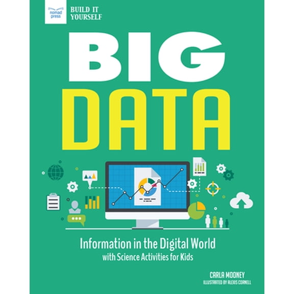 Pre-Owned Big Data: Information in the Digital World with Science Activities for Kids (Build It Yourself) Paperback