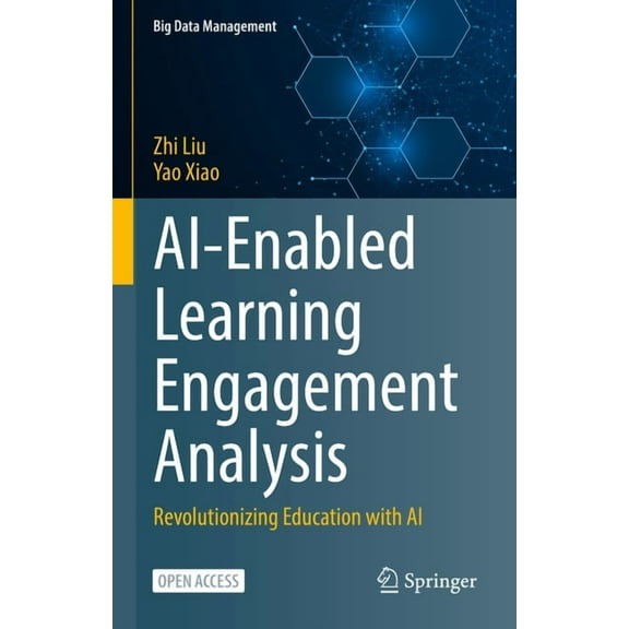 Big Data Management Ai-Enabled Learning Engagement Analysis: Revolutionizing Education with AI, (Hardcover)