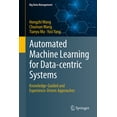 Big Data Management Automated Machine Learning for Data-Centric Systems ...