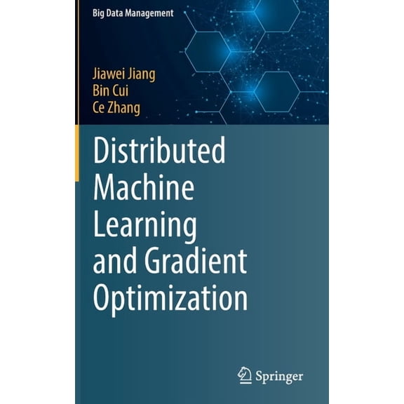 Big Data Management Distributed Machine Learning and Gradient Optimization, (Hardcover)
