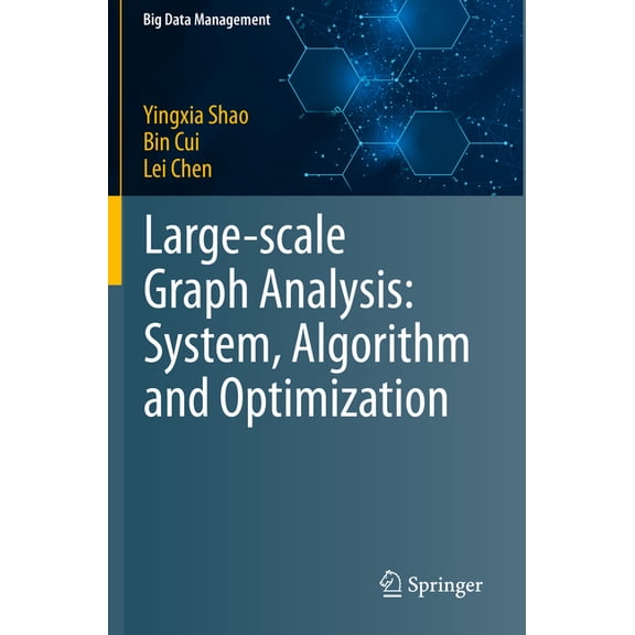 Big Data Management Large-Scale Graph Analysis: System, Algorithm and Optimization, (Paperback)