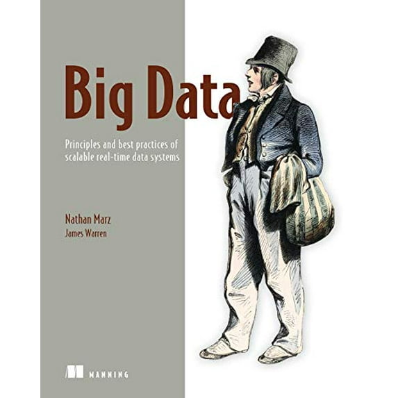 Pre-Owned Big Data: Principles and Best Practices of Scalable Realtime Data Systems (Paperback) 1617290343 9781617290343