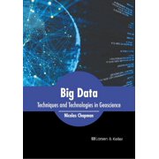 Big Data Techniques and Technologies in Geoscience, Hardcover