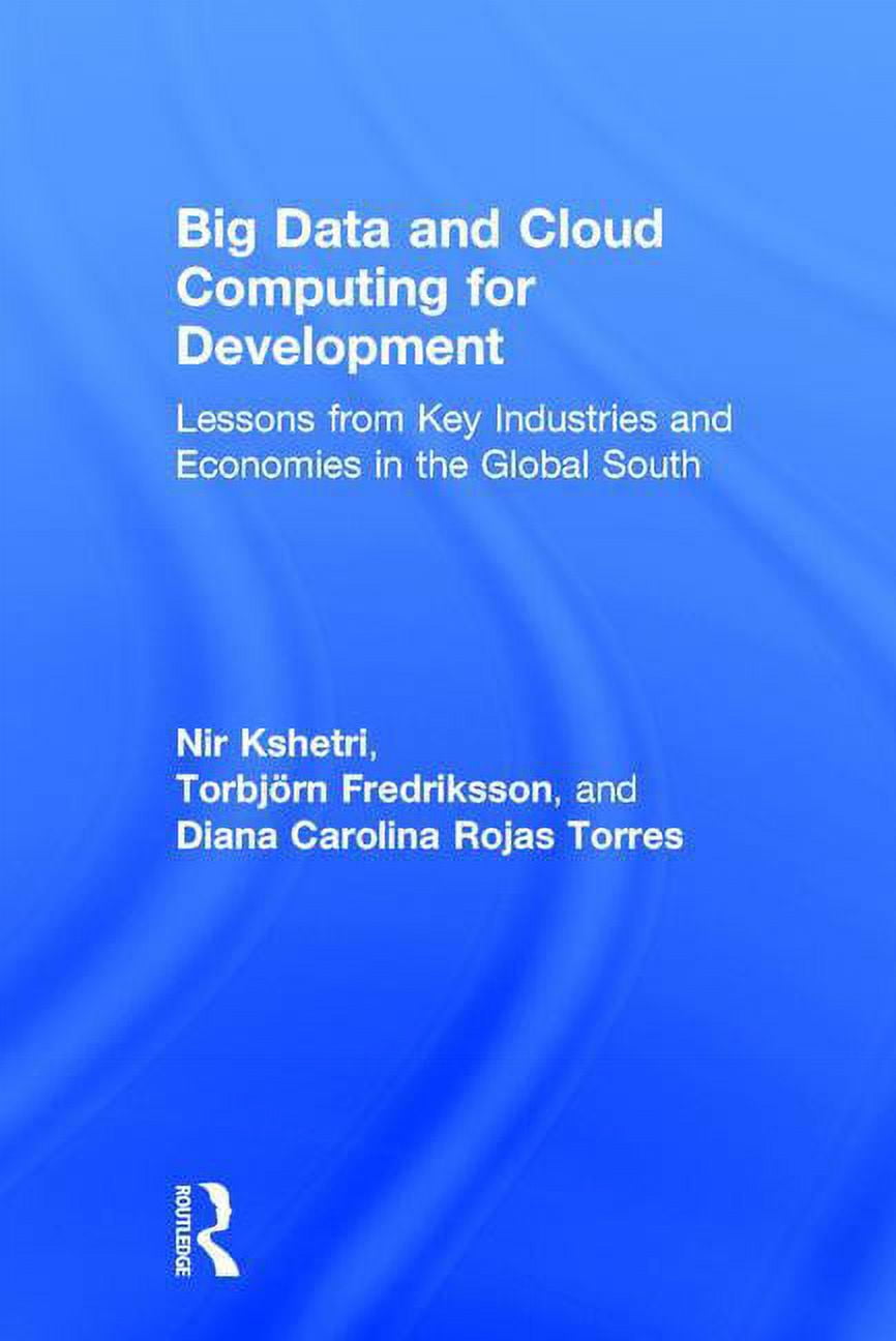 Big Data and Cloud Computing for Development: Lessons from Key ...