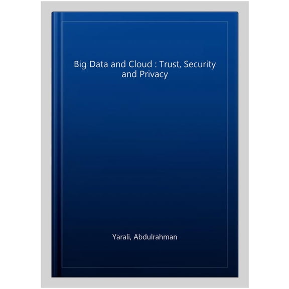 Big Data and Cloud : Trust, Security and Privacy
