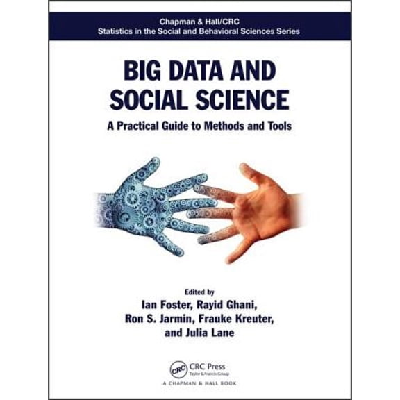 Pre-Owned Big Data and Social Science: A Practical Guide to Methods and Tools (Chapman & Hall/CRC Statistics in the Social and Behavioral Sciences) Paperback