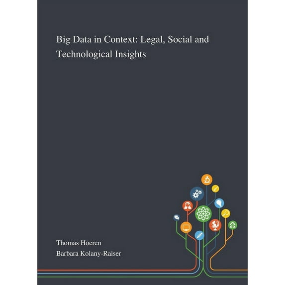 Big Data in Context : Legal, Social and Technological Insights (Hardcover)