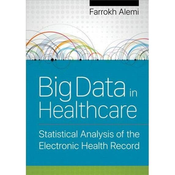 Pre-Owned Big Data in Healthcare : Statistical Analysis of the Electronic Health Record (Hardcover) 9781640550636