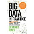 thumbnail image 1 of Pre-Owned Big Data in Practice: How 45 Successful Companies Used Big Data Analytics to Deliver Extraordinary Results, 1 of 1