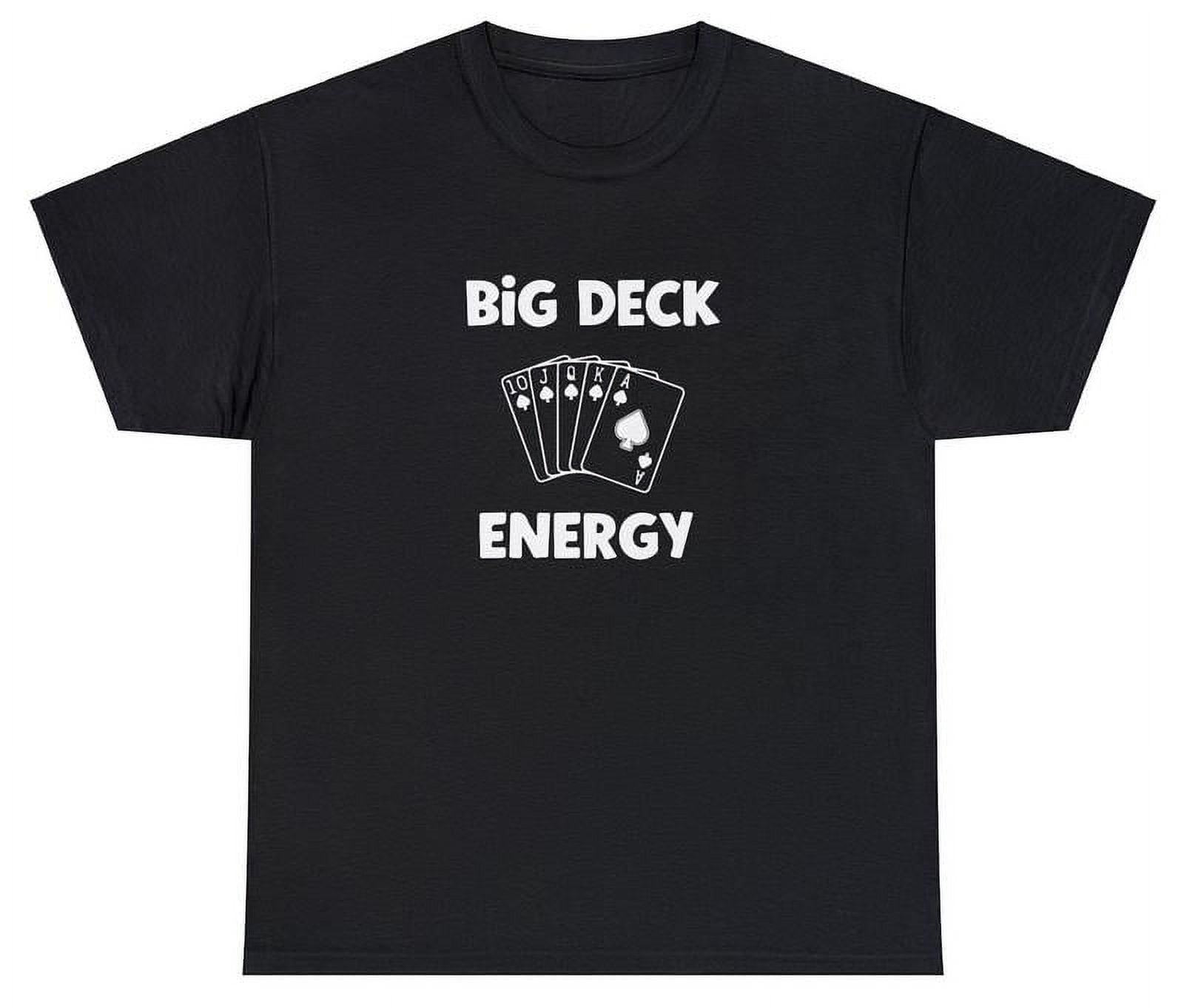 Big Deck Energy T Funny Poker Blackjack Night Gift Card Tournament