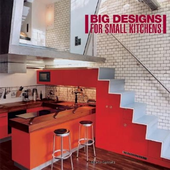 Pre-Owned Big Designs for Small Kitchens (Hardcover) 0060735937 9780060735937