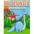 Big Dinosaur Coloring Book Dinosaur Gifts for 3 Year Olds Paperback