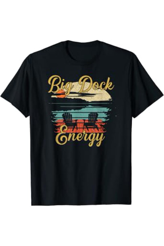 Big Dock Energy | Summer Cottage Vacation | Lake Life T-Shirt