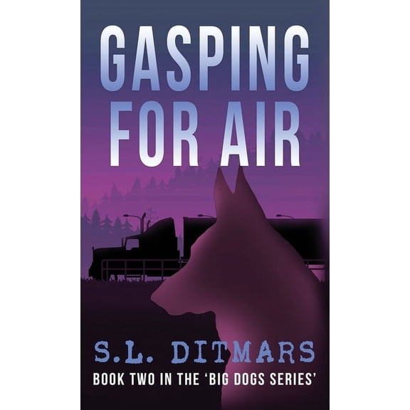 Big Dogs Gasping for Air: Book Two In The 'Big Dogs Series', Book 2, (Hardcover)
