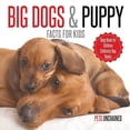 thumbnail image 1 of Big Dogs & Puppy Facts for Kids Dogs Book for Children Children's Dog Books, (Paperback), 1 of 1