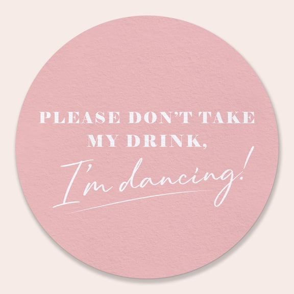 Big Dot of Happiness 25 Ct Pink Simple Script Please Don't Take My Drink I'm Dancing Coasters, 4-Inch Disposable Round Paper Coasters