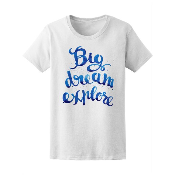 Big Dream Explore Adventure T-Shirt Women -Image by Shutterstock, Female Large