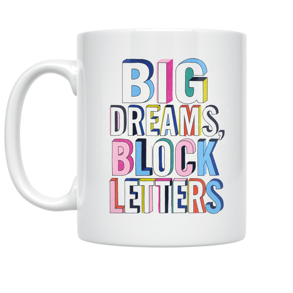 Big Dreams Block Letters Typography - Creative Expression Enthusiast - 11 oz Ceramic Coffee Mug