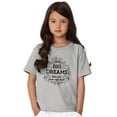 thumbnail image 1 of Big Dreams Grow Into m Inspirational Girls Kids T Shirt Tees Teen Brisco Brands XS, 1 of 6
