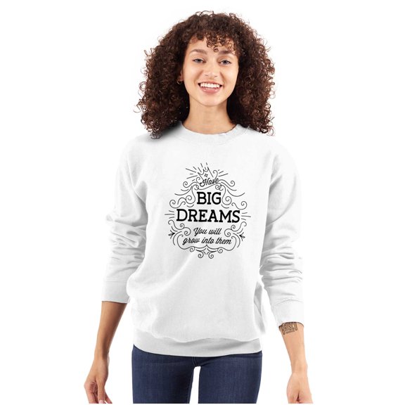 Big Dreams Grow Into m Inspirational Women Plus Size Crewneck Sweatshirt Brisco Brands 2X
