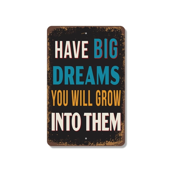 Have Big Dreams You Will Grow Into Them Vintage Style 11 Inch x 17 Inch Plastic Sign Small Steps Big Future Perfect for Nurseries Classrooms Bedrooms Fun Gift for Kids Grads Families