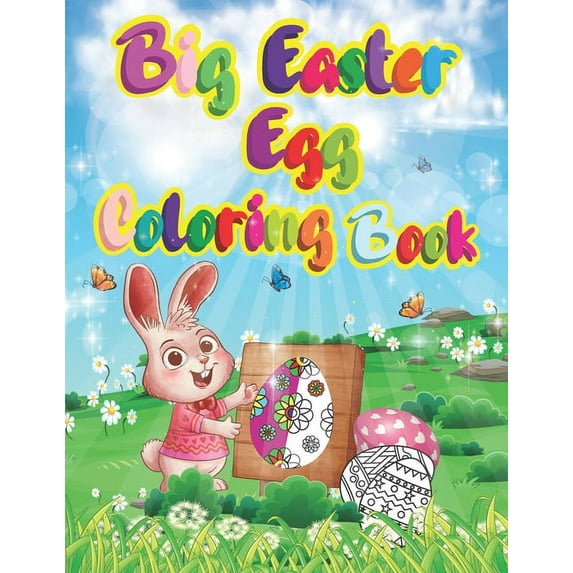 Big Easter egg coloring book: The great Big Easter egg coloring book for kids unique easter egg for kids, Toddlers, boys and girls, Beautiful Easter Things, Bunny, Egg. (Paperback)