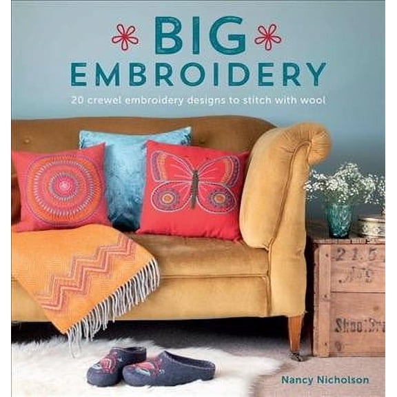 Big Embroidery: 20 Crewel Embroidery Designs to Stitch with Wool (Paperback)