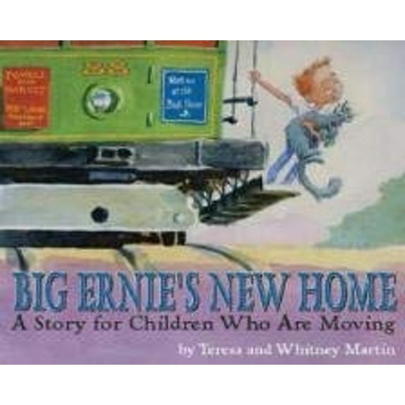 Pre-Owned Big Ernie's New Home: A Story for Children Who Are Moving (Hardcover) by Teresa Martin, Whitney Martin