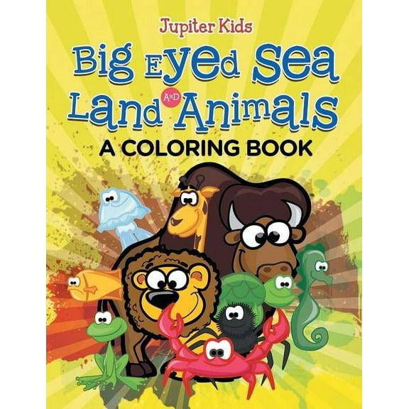 Big Eyed Sea and Land Animals (A Coloring Book) (Paperback)