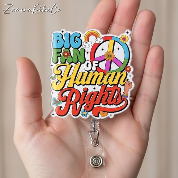 Big Fan Of Human Rights Badge Reel | Social Justice ID Holder | Human Rights Badge