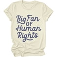 thumbnail image 1 of Big Fan Of Human Rights Shirt, Big Fan Of Human Rights T-Shirts For Women Man, 1 of 7